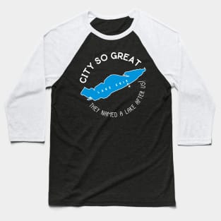 Erie! They named a Great Lake after us! WHITE Baseball T-Shirt